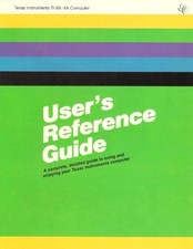 USER'S REFERENCE GUIDE: A COMPLETE, DETAILED GUIDE TO By Texas Instruments VG