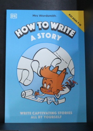 Mrs Wordsmith How To Write A Story, Ages 7-11 (Key Stage 2): Write Captivating