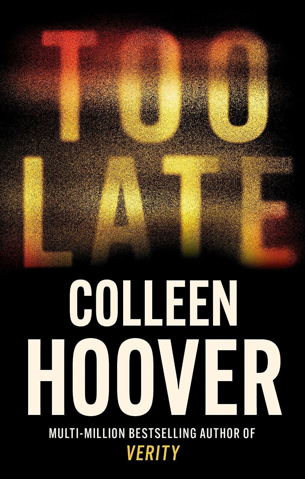 Too Late: the darkest thriller of the year by Colleen Hoover Paperback NEW