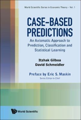 Case-Based Predictions : An Axiomatic Approach to Prediction, Classification ...