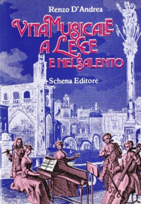 Musikleben in Lecce und im Salento - [Schena Verlag]