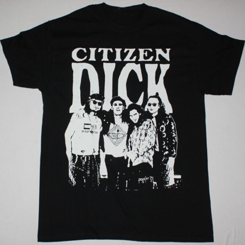Citizen Dick band Men T-shirt Black Unisex Tee All Sizes S to 5XL