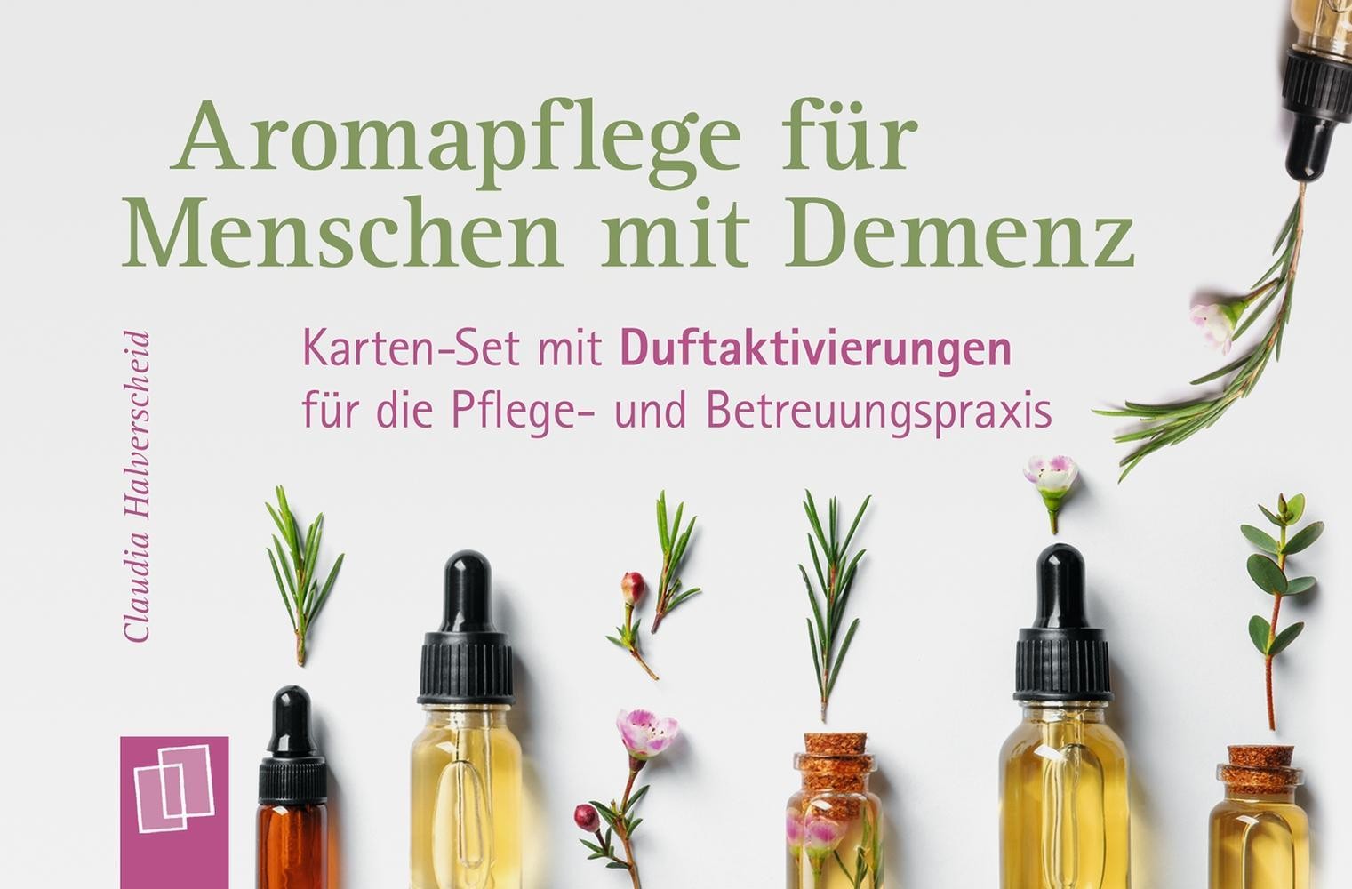 Aromapflege für Menschen mit Demenz Claudia Halverscheid