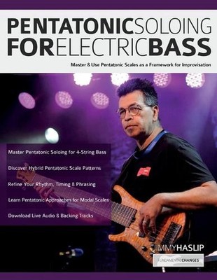 Pentatonic Soloing for Electric Bass by Jimmy Haslip Paperback Book