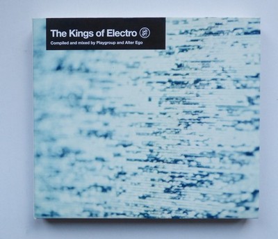 The Kings of Electro: Compiled & mixed by Playgroup and Alter Ego 2xCD