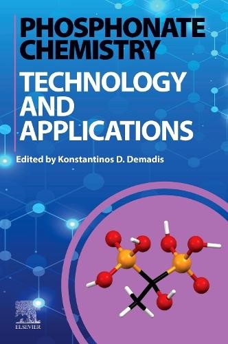 Phosphonate Chemistry, Technology, and Applications - 9780443333743