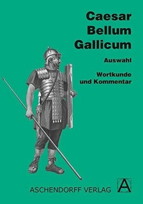 Bellum Gallicum (Latein) / Wortkunde und Kommentar: Auswahl Buch Aschendorff