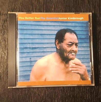 You Better Run: The Essential Junior Kimbrough (CD, 2002) Delta Blues Fat Possum