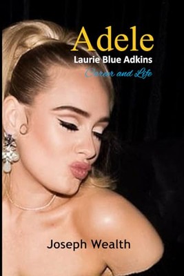 Wealth - Adele Laurie Blue Adkins Career and Life - New paperback or s - X555z