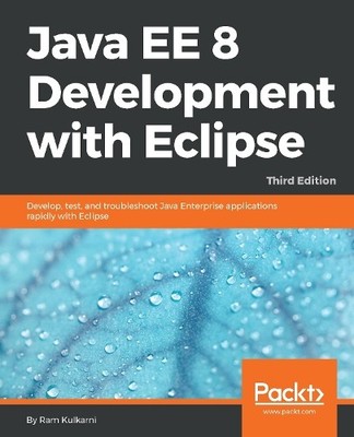 Ram Kulkarni Java EE 8 Development with Eclipse (Digital) | eBay