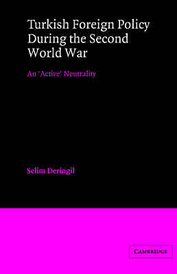 Turkish Foreign Policy during the Second World War An 'Active' Neutrality