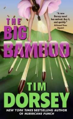 The Big Bamboo (Serge Storms) - Mass Market Paperback By Dorsey, Tim - GOOD