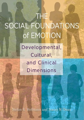 The Social Foundations of Emotion: Developmental, Cultural, and Clinical Dim...