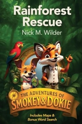 Rainforest Rescue, The Adventures Of Smokey & Dokie (pa -  NEW Nick M. Wilder