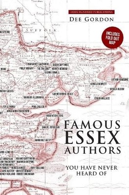 FAMOUS ESSEX AUTHORS: You have never he..., Gordon, Dee