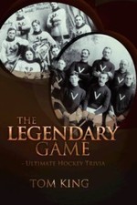 The Legendary Game - Ultimate Hockey Trivia, Tom, King,, Good Book