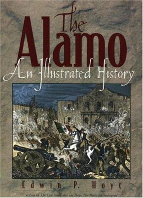 The Alamo: An Illustrated History