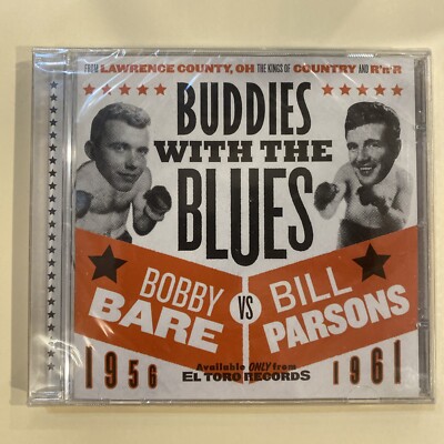 BOBBY BARE VS. BILL PARSONS -- BUDDIES WITH THE BLUES: 1956-1961 -- BRAND NEW CD