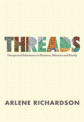 Threads: One Family's Unlikely Adventure in Business, M - Paperback NEW Arlene R