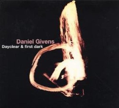 Daniel Givens - Dayclear & First Dark (CD) (Very Good Plus (VG+)) - 4075578817