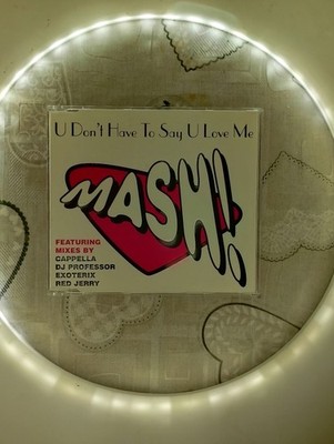 U Don T Have To Say U Love Me - Mash CD Single Sehr Gut