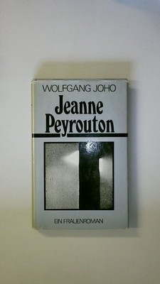 119321 Wolfgang Joho JEANNE PEYROUTON Roman HC