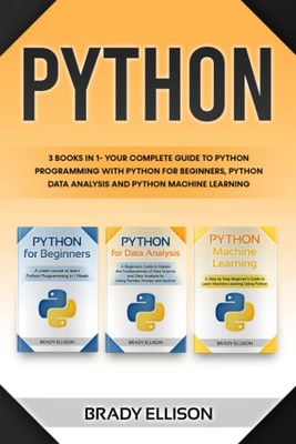 Python: 3 books in 1- Your complete guide to python programming with Python ...