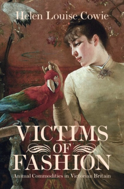 Victims of Fashion by Helen Louise Cowie (Hardback Book)