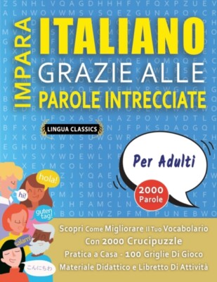 LINGUA CLASSICS - IMPARA ITALIANO GRAZIE ALLE PAROLE INTRECCIATE - PER - X555z