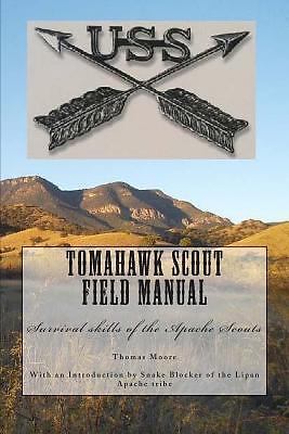 Tomahawk scout Field Manual: Survival skills of the Apache Scouts  paperback Us