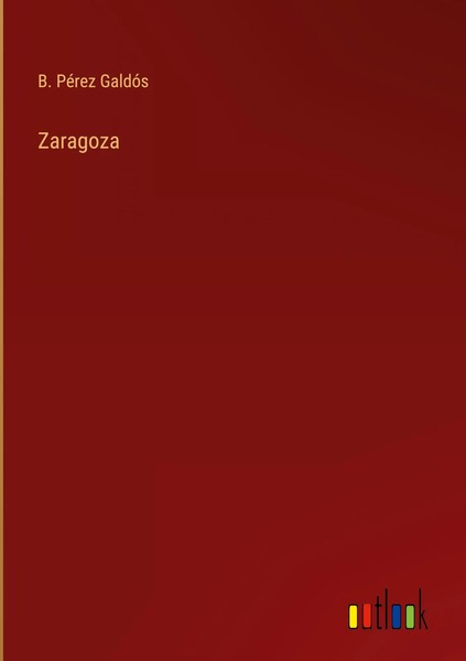 B. PéRez GaldóS | Zaragoza | Buch | Spanisch (2022) | Gebunden | Outlook Verlag-image
