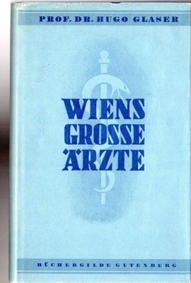 Wiens grosse Ärzte Glaser, Prof. Dr. Hugo: