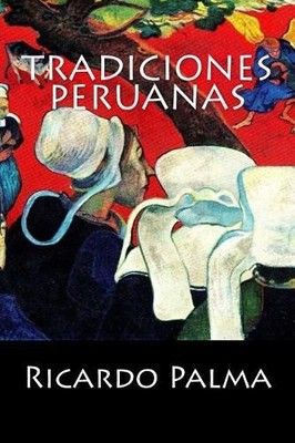 Ricardo Palma Tradiciones Peruanas (Paperback)