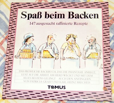 Spass beim Backen - 147 ausgesucht raffinierte Rezepte - Patricia Graef - Tomus