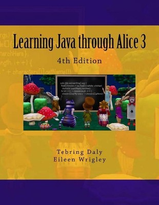Learning Java through Alice 3 by Tebring Daly (English) Paperback Book