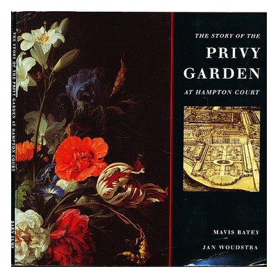 Batey,Mavis. Woudstra,Januar The Story Of Eingeweiht Garten Auf Hampton Court /