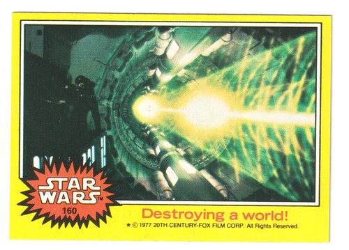 1977 Topps Star Wars #160 Destroying a world! — Raw