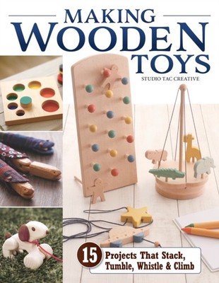 Making Wooden Toys by in partnership with Craft & Co., Ltd. Studio Tac Creative