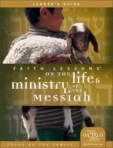 Faith Lessons on the Life & Ministry of the Messiah by Vander Laan, Ray Faith Lessons on the Life & Ministry of the Messiah by Vander Laan, Ray