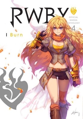 Rooster Teeth Productions Rwby: Official Manga Anthology, Vol. 4 I Burn 2019