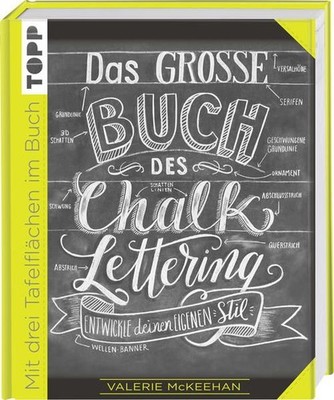 Das große Buch des Chalk-Lettering: Entwickle deinen eigenen Stil. Mit drei Tafe