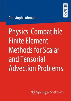Christoph Lohmann | Physics-Compatible Finite Element Methods for Scalar and...