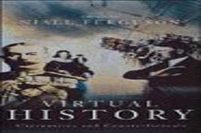 Virtual History: Alternatives and C..., Ferguson, Niall