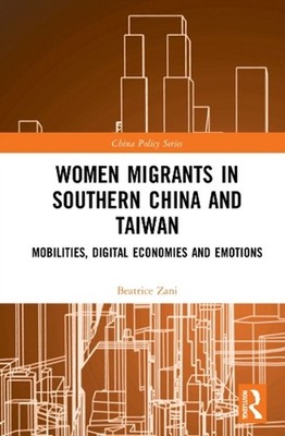 Women Migrants in Southern China and Taiwan: Mobilities, Digital Economies and E