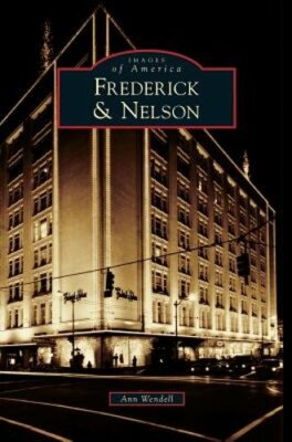 Frederick & Nelson by Ann Wendell: New