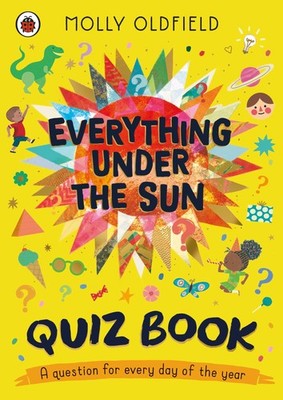 Everything Under the Sun: Quiz Book: A question for every day of