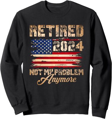 Vintage Retired 2024 Not My Problem Anymore American Unisex Crewneck Sweatshirt