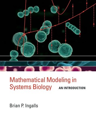 Mathematical Modeling in Systems Biology | An Introduction | Brian P. Ingalls