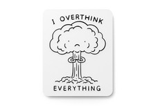 I Overthink Everything  Funny sign For Home or Office