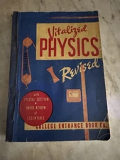 Vintage Book "Vitalized Physics" Revised Carleton College Entrance Book Co. 1951